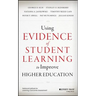 Using Evidence of Student Learning to Improve Higher Education