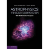 Astrophysics Through Computation: With Mathematica(r) Support