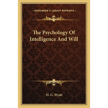 The Psychology Of Intelligence And Will