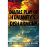 Double Play Of Humanity's Disharmony