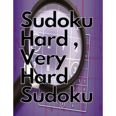 Sudoku Hard, Very Hard Sudoku: Sudoku Hard, Very Hard and Hard Sudoku - Total 300 Sudoku puzzles to solve - Includes solutions