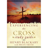 Experiencing the Cross Study Guide: Your Greatest Opportunity for Victory Over Sin