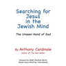 Searching for Jesus in the Jewish Mind: The Unseen Hand of God