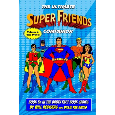 The Ultimate Super Friends Companion: Volume 2, The 1980s