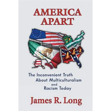 America Apart: How Multiculturalism is Destroying American Race Relations