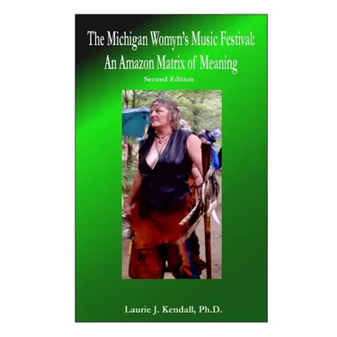 The Michigan Womyn's Music Festival: An Amazon Matrix of Meaning