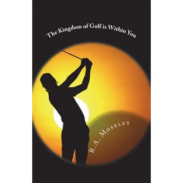 The Kingdom of Golf is Within You