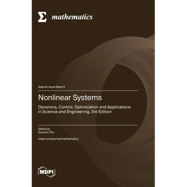 Nonlinear Systems: Dynamics, Control, Optimization and Applications in Science and Engineering, 3rd Edition