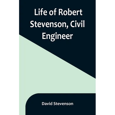 Life of Robert Stevenson, Civil Engineer