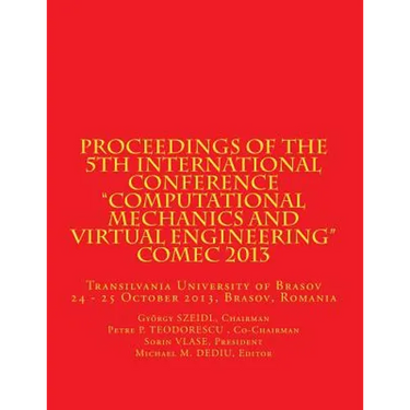 Proceedings of the 5th International Conference "Computational Mechanics and Virtual Engineering" COMEC 2013: Transilvania University of Brasov, 24 -