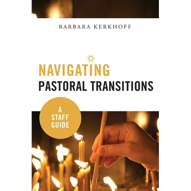 Navigating Pastoral Transitions: A Staff Guide