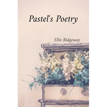 Pastel's Poetry: Rendering Luminous Landscapes and Radiant Still Life with Soft Pastels