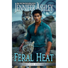 Feral Heat: A Paranormal Shapeshifter Romance