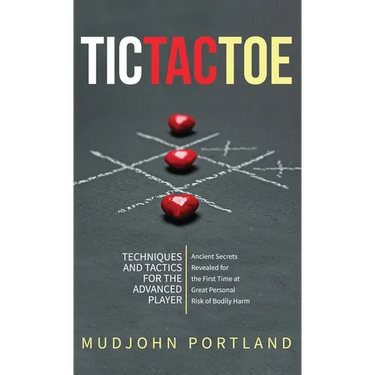 Tic Tac Toe: Techniques and Tactics For the Advanced Player