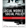 Social Work and Social Policy: Advancing the Principles of Economic and Social Justice