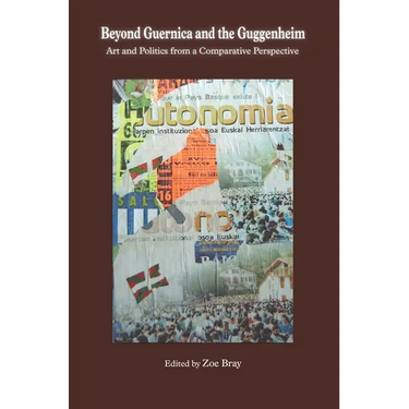 Beyond Guernica and the Guggenheim: Art and Politics from a Comparative Perspective
