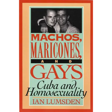 Machos, Maricones, and Gays