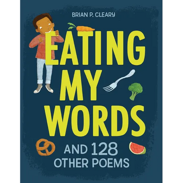 Eating My Words: And 128 Other Poems