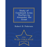 Study of Combined Arms Warfare by Alexander the Great - War College Series
