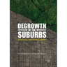 Degrowth in the Suburbs: A Radical Urban Imaginary