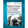 Reports of Cases in the Supreme Court of Natal