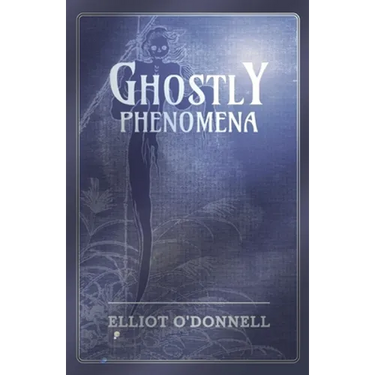 Ghostly Phenomena