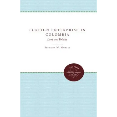Foreign Enterprise in Colombia: Laws and Policies