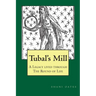 TUBAL'S MILL. A Legacy Lived Through The Round Of Life: A History of The Robert Cochrane Tradition