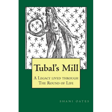 TUBAL'S MILL. A Legacy Lived Through The Round Of Life: A History of The Robert Cochrane Tradition