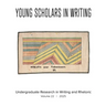 Young Scholars in Writing: Undergraduate Research in Writing and Rhetoric (Vol 22, 2025)