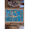 Ark of Aten, Egypt's Sacred Solar Barque