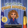 When I'm the Prime Minister: Dreaming is Believing: Politics