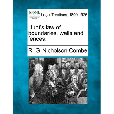 Hunt's Law of Boundaries, Walls and Fences.