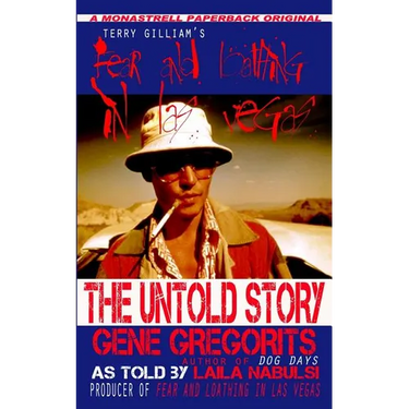 Terry Gilliam's Fear and Loathing In Las Vegas: The Untold Story