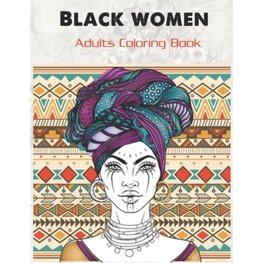 Black women Adults Coloring Book: Beauty queens gorgeous black women African american afro dreads for adults relaxation art large creativity grown ups