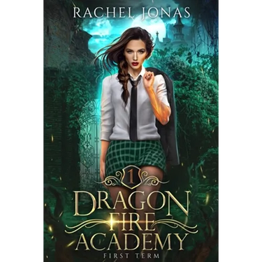 Dragon Fire Academy 1: First Term: an RH academy romance