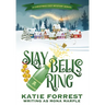 Slay Bells Ring: A Christmas Cozy Mystery Series Book 2