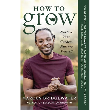How to Grow: Nurture Your Garden, Nurture Yourself