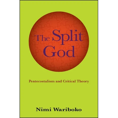 The Split God: Pentecostalism and Critical Theory