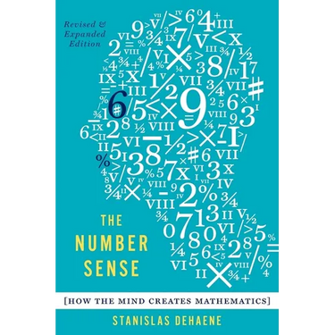The Number Sense: How the Mind Creates Mathematics (Revised, Updated)