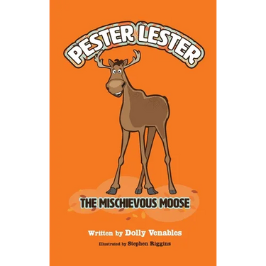 Pester Lester The Mischievous Moose