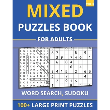 Mixed Puzzles Book For Adults - Word Search, Sudoku: 100+ Large Print Puzzles For Adults & Seniors (Vol 3)