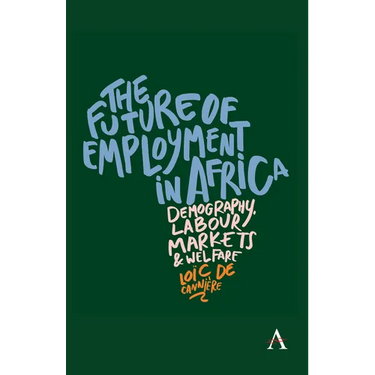 The Future of Employment in Africa: Demography, Labour Markets and Welfare