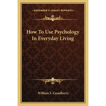 How To Use Psychology In Everyday Living