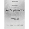 Case Studies in the Achievement of Air Superiority