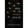 Where The Monarchs Never Die
