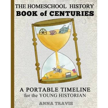 Homeschool History Book of Centuries: A Portable Timeline for Charlotte Mason and Classical Education Students