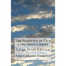 The Nativity of Our Lord Jesus Christ: Large Print Edition