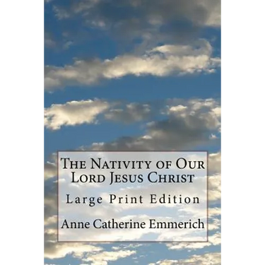 The Nativity of Our Lord Jesus Christ: Large Print Edition