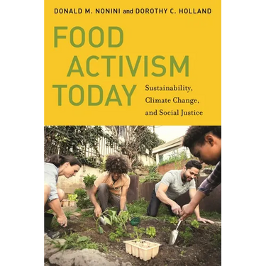 Food Activism Today: Sustainability, Climate Change, and Social Justice